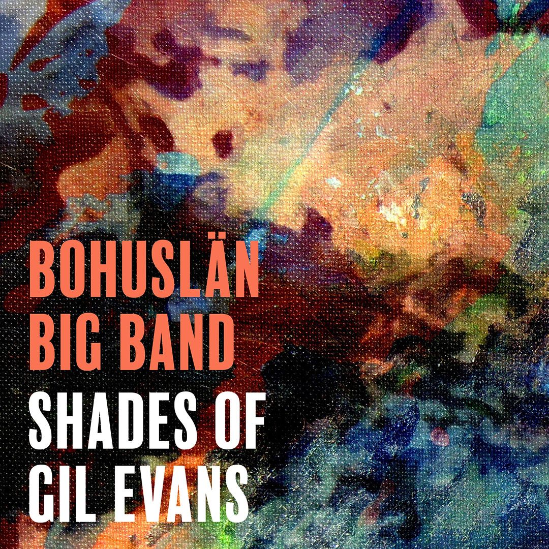 Text: Bohuslän Big Band Shades of Gil Evans
